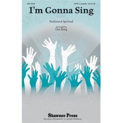 I'M GONNA SING (BESIG DON) SATB A CAPPELLA CHORAL
