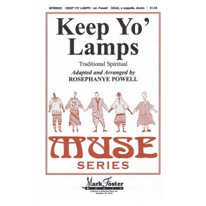 KEEP YO' LAMPS (ARR POWELL ROSEPHANYE) SSAA A CAPPELLA CHORAL
