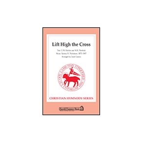 Lift High The Cross (Arr. Larson) (SATB)