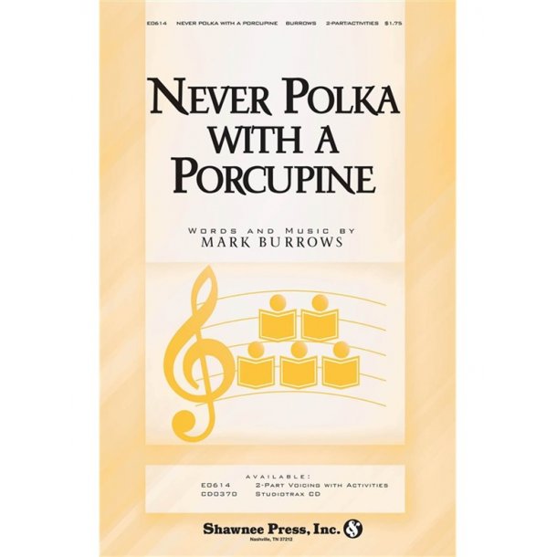 MARK BURROWS NEVER POLKA WITH A PORCUPINE 2-PART CHORAL SHEET