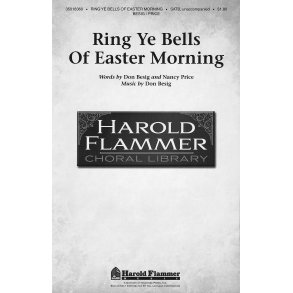 DON BESIG & NANCY PRICE RING YE BELLS OF EASTER MORNING SATB A CAPPELL