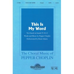 PEPPER CHOPLIN THIS IS MY WORD SATB