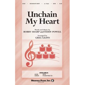 Unchain My Heart (Gilpin) Satb Chor
