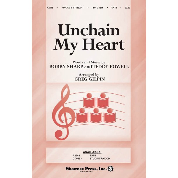 Unchain My Heart (Gilpin) Satb Chor