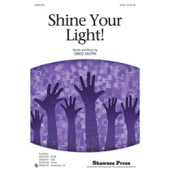 GILPIN GREG SHINE YOUR LIGHT SATB CHORAL