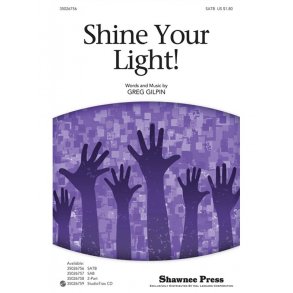 GILPIN GREG SHINE YOUR LIGHT SATB CHORAL