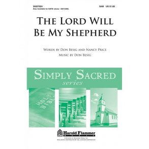 DON BESIG & NANCY PRICE THE LORD WILL BE MY SHEPHERD SAB CHORAL