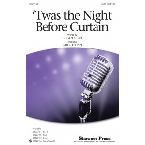 Greg Gilpin: 'Twas The Night Before Curtain (SATB)