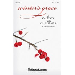 Joseph M. Martin: Winter's Grace - A Cantata For Christmas (SATB)