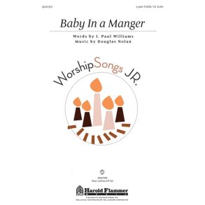 DOUGLAS NOLAN & J PAUL WILLIAMS BABY IN A MANGER 2PT TREBLE CHOR