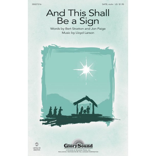Lloyd Larson: And This Shall Be A Sign (SATB)