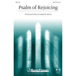 MARTIN JOSEPH M PSALM OF REJOICING SATB CHOR