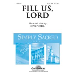PETHEL STAN FILL US, LORD SATB