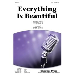 STEVENS RAY EVERYTHING IS BEAUTIFUL (GILPIN GREG) SATB CHORAL