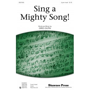 Greg Gilpin: Sing A Mighty Song! (3-Part)