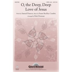O THE DEEP, DEEP LOVE OF JESUS (ARR DRENNAN PATTI) SATB