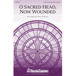 O SACRED HEAD, NOW WOUNDED (ARR DRENNAN PATTI) SATB