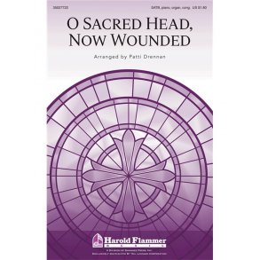 O SACRED HEAD, NOW WOUNDED (ARR DRENNAN PATTI) SATB
