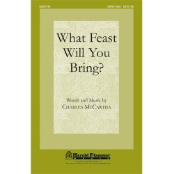 MCCARTHA CHARLES WHAT FEAST WILL YOU BRING? SATB