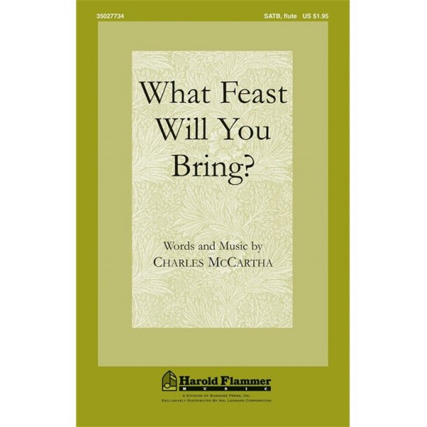 MCCARTHA CHARLES WHAT FEAST WILL YOU BRING? SATB