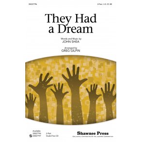 John Shea: They Had A Dream (Arr. Gilpin) (2-Part)