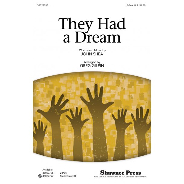 John Shea: They Had A Dream (Arr. Gilpin) (2-Part)