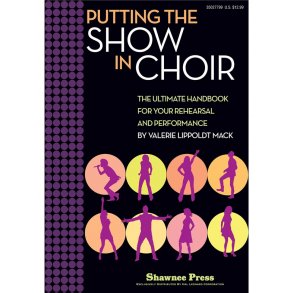MACK VALERIE LIPPOLDT PUTTING THE SHOW IN CHOIR CHOR BAM BK