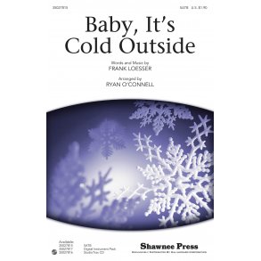 Frank Loesser: Baby It's Cold Outside (SATB)