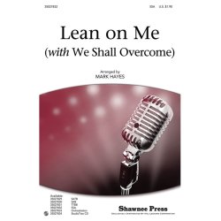LEAN ON ME WITH WE SHALL OVERCOME (HAYES MARK) SSA CHORAL