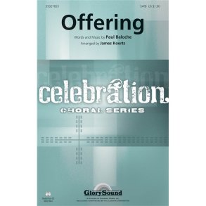 BALOCHE PAUL OFFERING (KOERTS JAMES) SATB CHORAL