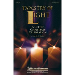 Martin Joseph Tapestry Of Light Celtic Christmas Celebration Satb Chor