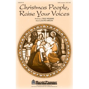 Lloyd Larson: Christmas People, Raise Your Voices (SATB)