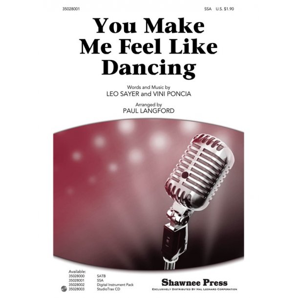 SAYER LEO YOU MAKE ME FEEL LIKE DANCING (LANGFORD PAUL) SSA CHOR