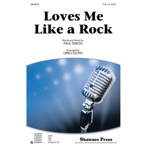 LOVES ME LIKE A ROCK (GILPIN GREG) TTB CHORAL