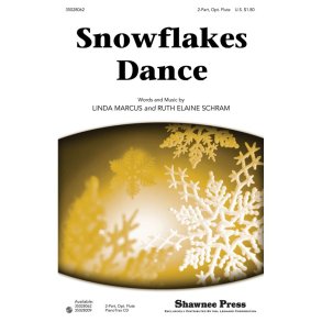 MARCUS LINDA/SCHRAM RUTH ELAINE SNOWFLAKES DANCE 2 PART CHORAL
