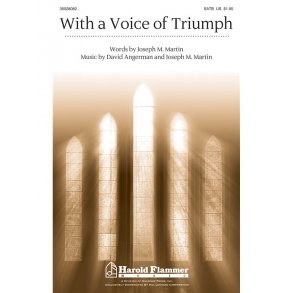 WITH A VOICE OF TRIUMPH (ARR MARTIN JOSEPH M) SATB/ORG CHOR