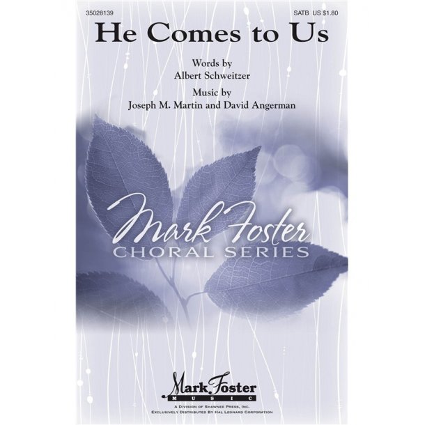 MARTIN JOSEPH M HE COMES TO US SSATBB CHOR SHEET