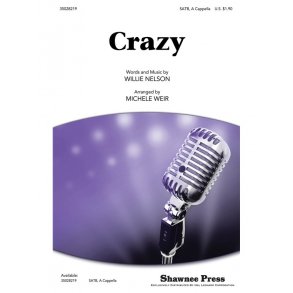NELSON WILLIE CLINE PATSY CRAZY (WEIR MICHELE) SATB ACAP CHOR