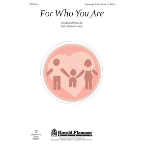 Schram Ruth Elaine For Who You Are Unison/2 Part Treble Choral