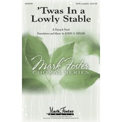 TWAS IN A LOWLY STABLE (ARR DIXON JOHN S) SATB CHOR