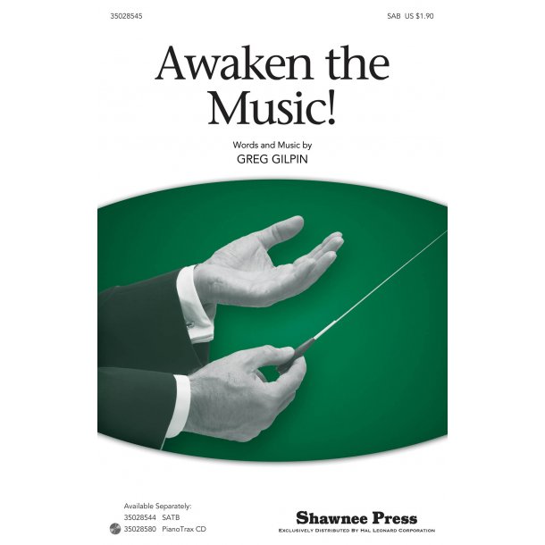 Greg Gilpin: Awaken The Music (SAB)