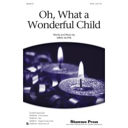 Gilpin Greg Oh What A Wonderful Child Satb Choral