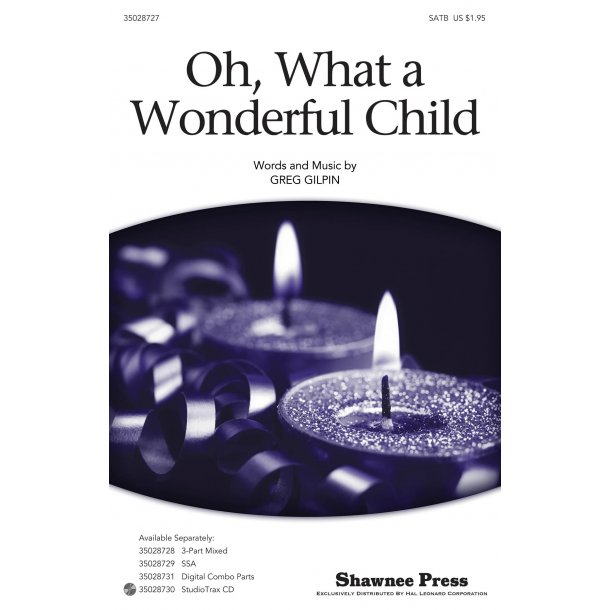Gilpin Greg Oh What A Wonderful Child Satb Choral