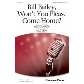 Hughie Cannon: Bill Bailey, Won't You Please Come Home? (Arr. Gilpin) (SSAA)