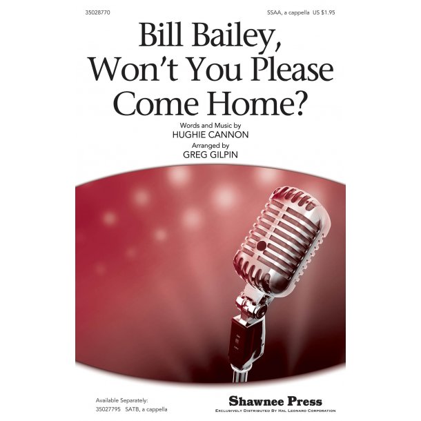 Hughie Cannon: Bill Bailey, Won't You Please Come Home? (Arr. Gilpin) (SSAA)