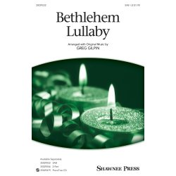 Greg Gilpin: Bethlehem Lullaby (SAB)