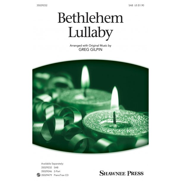 Greg Gilpin: Bethlehem Lullaby (SAB)