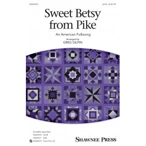 Sweet Betsy From Pike (Arr. Gilpin) (SATB)