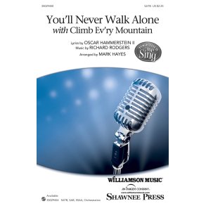 You'll Never Walk Alone With Climb Ev'ry Mountain (Hayes Mark) Satb