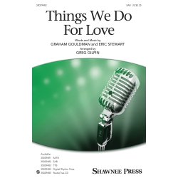 Things We Do For Love (Arr. Gilpin) (SAB)